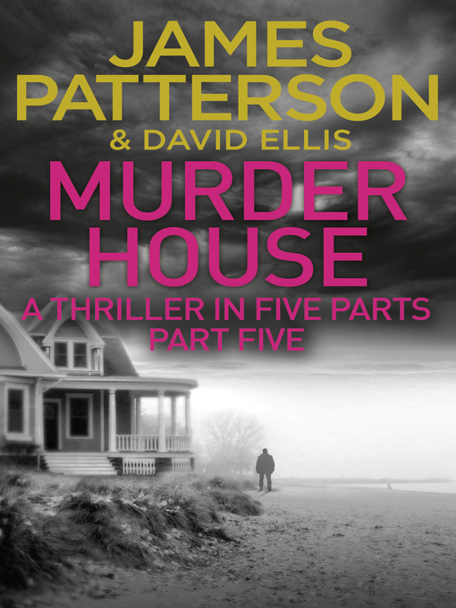 Title details for Murder House, Part 5 by James Patterson - Wait list